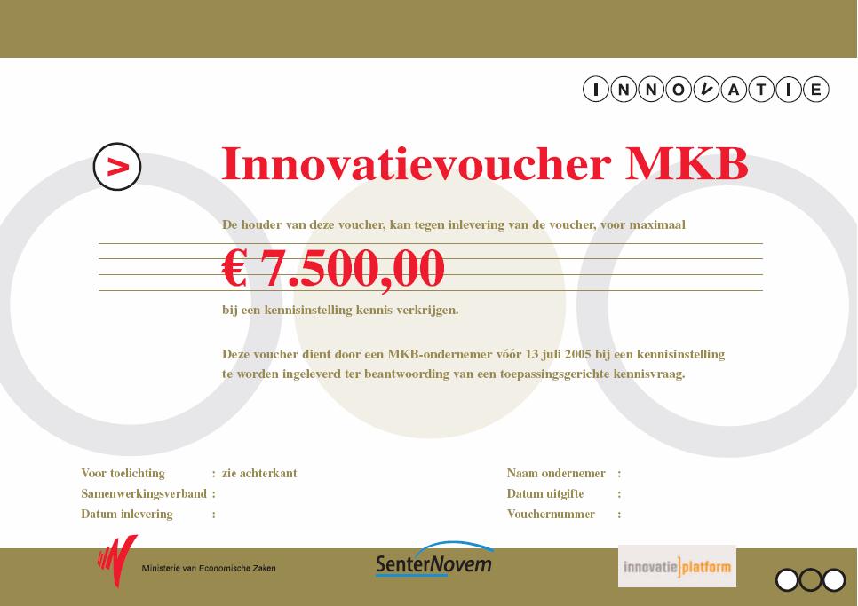 Innovatievoucher MKB Voucher om diensten in te kopen (research, advies) bevordering gebruik ontwikkelde kennis Promotie contacten met kennisinfrastructuur (universiteiten, onderzoeksinstellingen, R&D