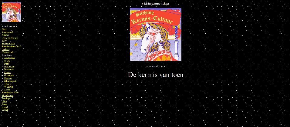 Dan kunt u altijd contact met ons opnemen via e-mail-adres webmaster@kermisvantoen.eu. Bezoek ook onze Stichting websites op : www.kermisvantoen.nl www.