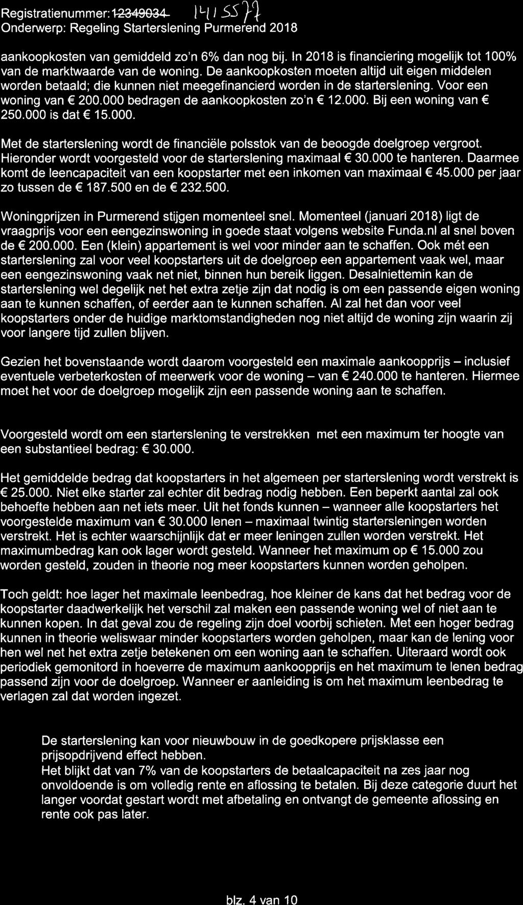 Registratierìurnffìêr:tr2&[9034- lll / 55 Ondenruerp: Regeling Starterslening Purme 3ïo,o,u aankoopkosten van gemiddeld zo'n 60/o dan nog bij.