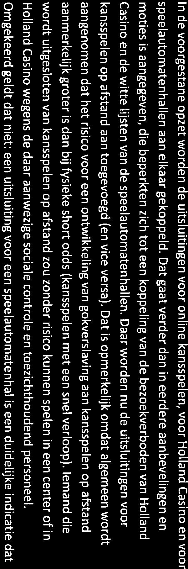 Kansspeten Branche craanisa te bestaande, goed functionerende werkwijze, als zware zorgplicht(en) in de wet op te nemen en te definiëren, inclusief een handhavingsregime met bestuurlijke boeten.