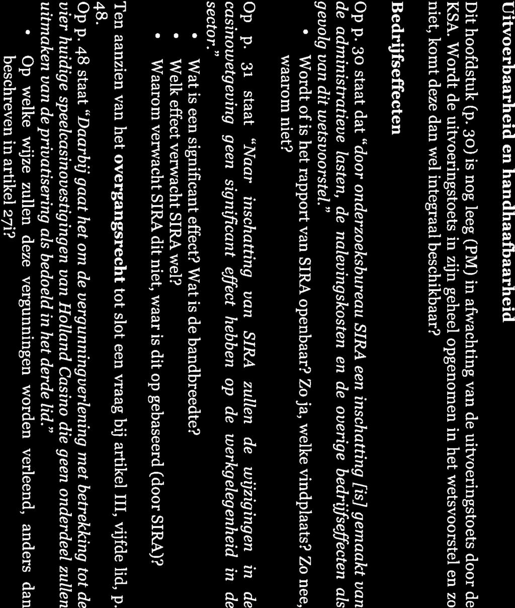 HOLLAND CASINO Uitvoerbaarheid en handhaafbaarheid Dit hoofdstuk (p. 30) is nog leeg (PM) in afwachting van de uitvoeringstoets door de KSA.