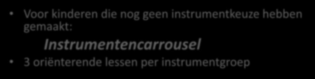 instrumentkeuze hebben gemaakt: Startersgroep les in een groepje van minimaal 4 en maximaal 7