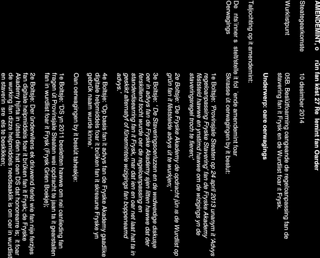 P rda Statenfractie Fryslân AMENDEMINT, op grûn fan kêst 27 Reglemint fan Oarder 1 Fryslân Wurklistpunt Paraaf 461 Amendemint?