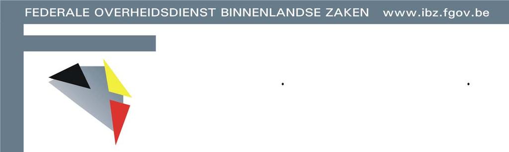 Brussel, Aan de Dames en de Heren Provinciegouverneurs, Aan Mevrouw de Gouverneur van het administratief arrondissement Brussel-Hoofdstad, Ter informatie : Aan de dames en heren Burgemeesters,