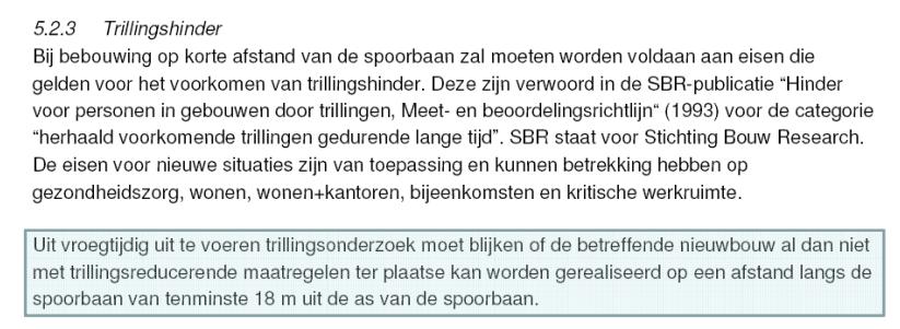 4.7.2 Bestemmings- en uitwerkingsplannen In veel gemeenten komt de problematiek met spoortrillingen in combinatie met nieuwbouwprojecten maar af en toe voor. In paragraaf 4.