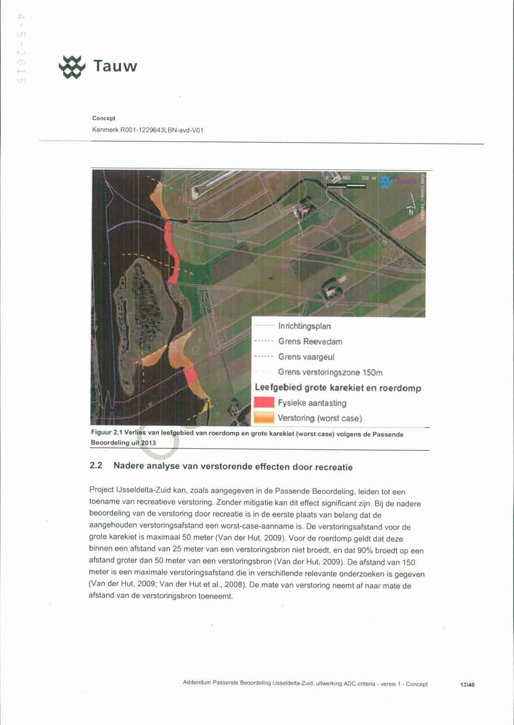 45. OOC Tauw Figuur 2.1 Verlies van leefgebied van roerdomp en grote karel<iet (worst case) volgens de Passende Beoordeling uit 2013 2.