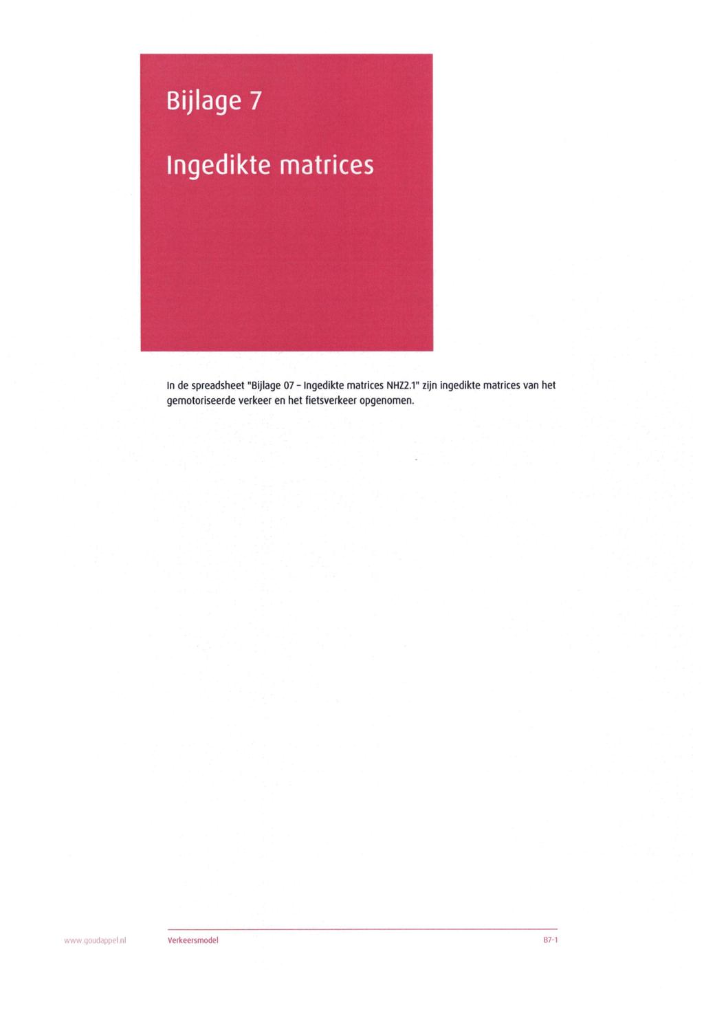Bijlage 7 Ingedikte matrices In de spreadsheet "Bijlage 07- Ingedikte matrices NHZ2.