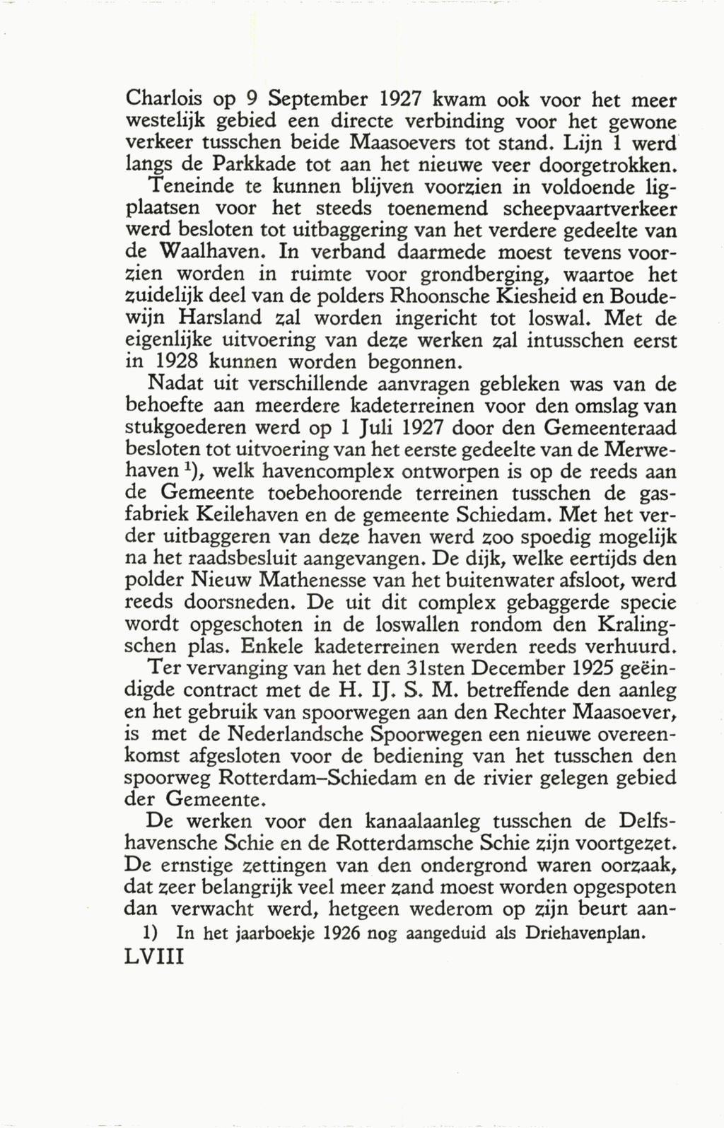 Charlois op 9 September 1927 kwam ook voor het meer westelijk gebied een directe verbinding voor het gewone verkeer tusschen beide Maasoevers tot stand.