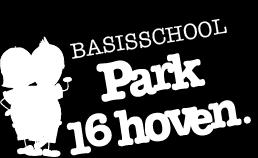 Parkpost basisschool Park16Hoven Jaargang 6 nummer 1(aug-sept 17) Alles wat aandacht krijgt, groeit Wat kunt u vinden in deze Parkpost Welkom Lokaalindeling In en uitloop, schooltijden Schoolgids