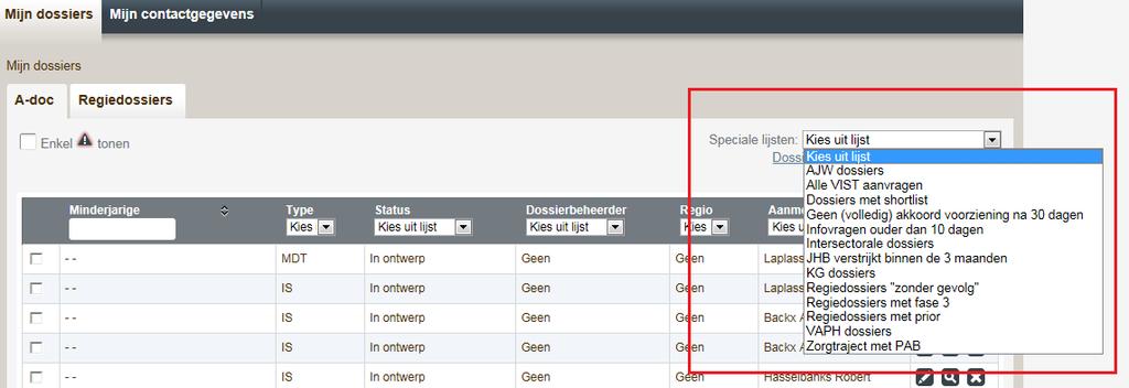 5. 1. 5. Gebruik van specifieke filters U kan ook enkele specifieke filters selecteren. Wanneer u één hiervan selecteert, wordt de dossierlijst aangepast.