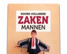 Noord-Hollandse Zakenvrouwen en -mannen MEDIA ROTATIEDRUK Stijlvol magazine VERSPREIDING Presenteer uzelf en uw bedrijf in Noord-Hollandse Zakenvrouwen en -mannen Exclusief platform voor zakenvrouwen