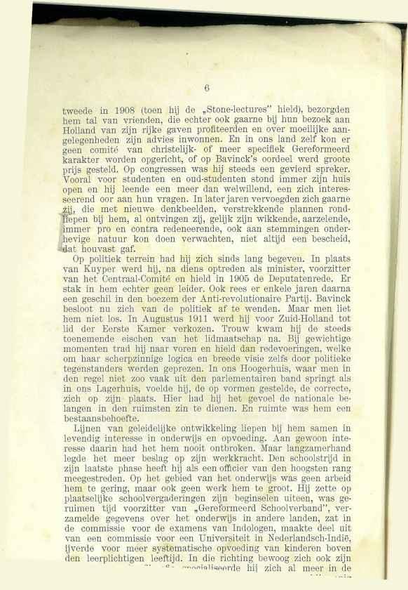 6 tweede in 1908 (toen hij de Stone-lectures" hield), bezorgden hem tal van vrienden, die echter ook gaarne bij hun bezoek aan Holland van zijn rijke gaven profiteerden en over moeilijke