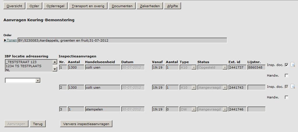 Eerste order maken Aanvragen inspecties na aanmaken nieuwe orderregel of aantallen verhogen.