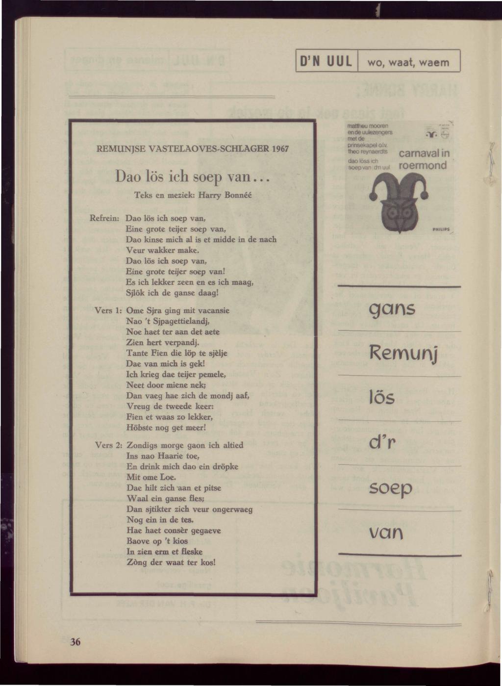 D'N UUL wo, waat, waem REMUNJSE VASTELAOVES-SCHLAGER 1967 Dao lös ich soep van... Teks en meziek: Harry Bonnéé mattheu mooren endeuutezengen met de o.l.v. theoreynaerdts daolössich soep van chiuui Camaval ifl m^-w.