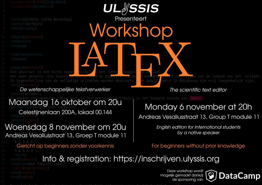 LaTeX workshop ULYSSIS Dit jaar organiseert ULYSSIS weer een workshop over LaTeX.