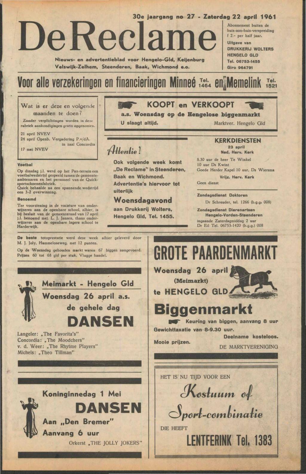 Nieuws- en advertentieblad voor Hengelo-Gld, Keijenburg Velswijk-Zelhem, Steenderen, Baak, Wichmond e.o. 30e jaargang no 27 - Zaterdag 22 april 1961 Abonnement buiten de huis-aan-huis-verspreiding f 2.