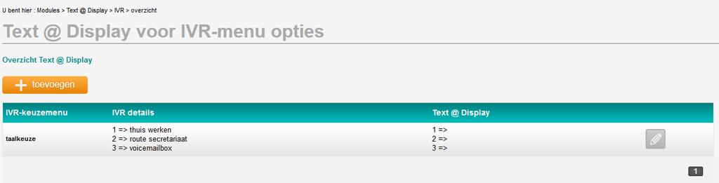 reeds een IVR heeft aangemaakt krijgt u in het beheer van Text@Display uw IVR te zien.