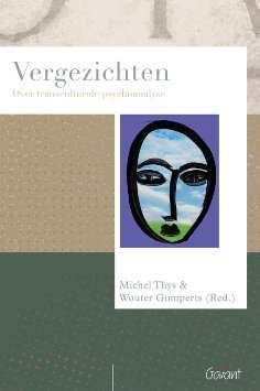 Michel Thys & Wouter Gomperts (Red.) Vergezichten. Over transculturele psychoanalyse (Reeks Psychoanalytisch Actueel, nr. 10) ISBN:9789044124064 Aantal Pagina's:299 blz.
