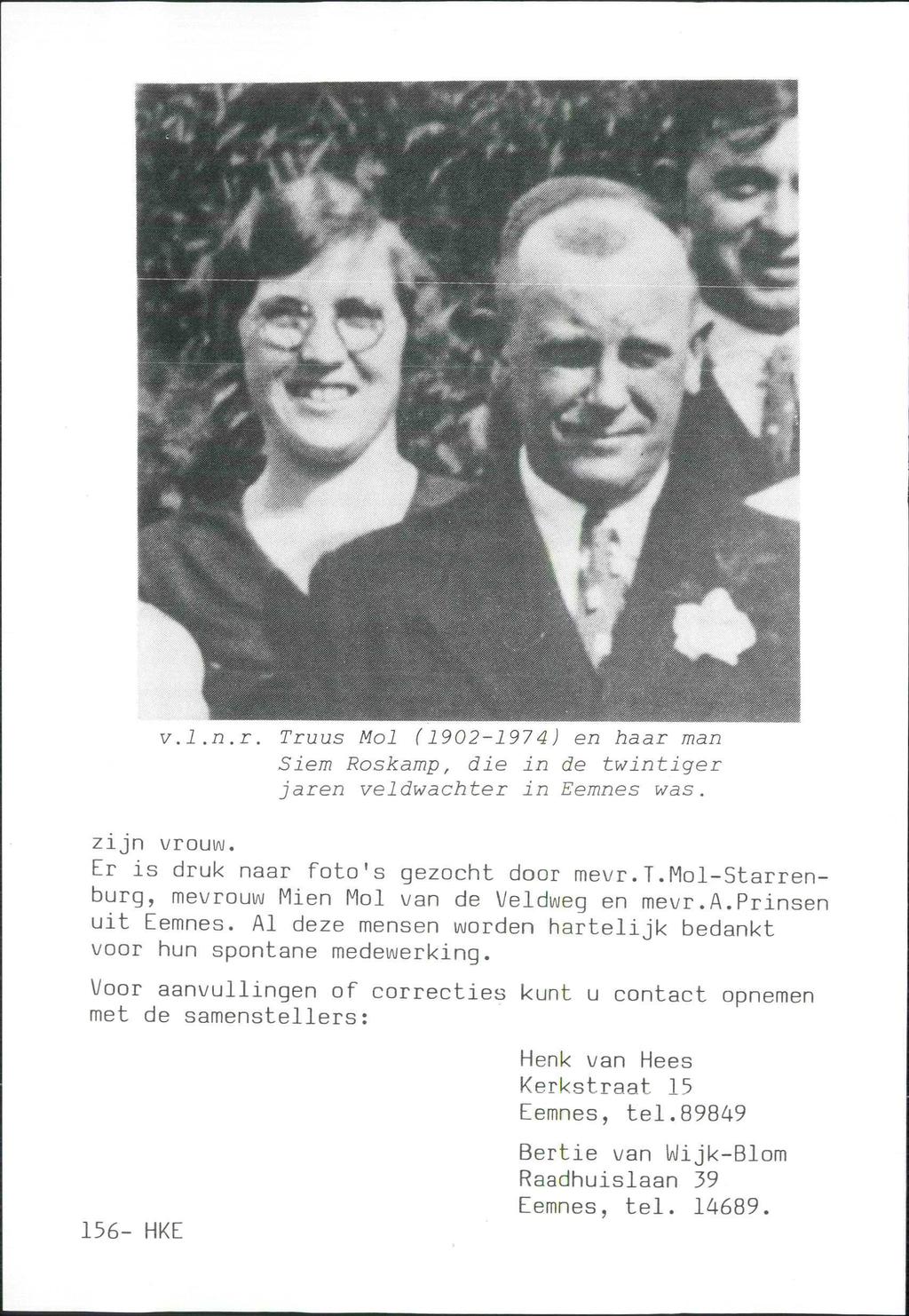 v.l.n.r. Truus Mol (1902-1974) en haar man Siem Roskamp, die in de twintiger jaren veldwachter in Eemnes was. zijn vrouw. Er is druk naar foto's gezocht door mevr.t.mol-starrenburg, mevrouw Mien Mol van de Veldweg en mevr.