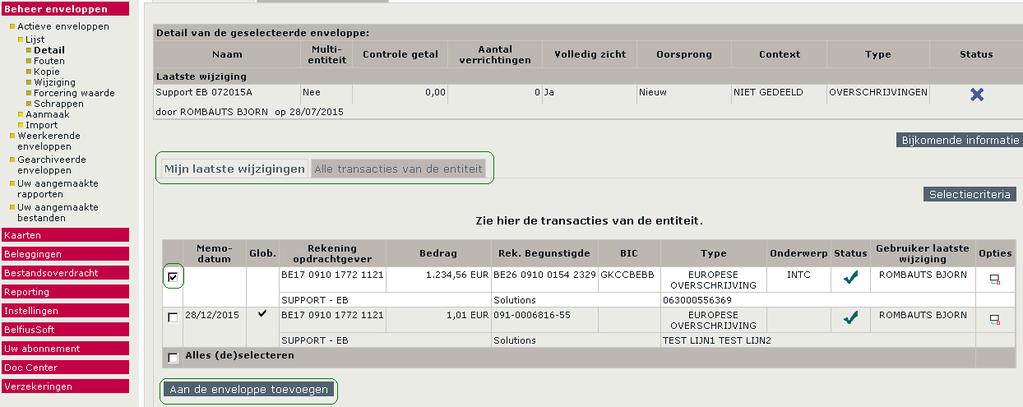U hebt de mogelijkheid om bestaande verrichtingen toe te voegen of nieuwe verrichtingen toe te voegen (Andere overschrijving => in geval van een enveloppe van het type overschrijving) - De bestaande