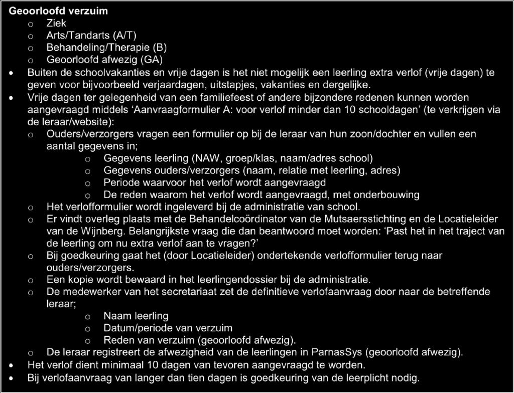 Protocol absentie / verlof / ongeoorloofd verzuim Versie: september 2017 Kinderen en jongeren tussen de 5 en 18 jaar moeten onderwijs volgen.