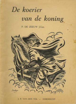 De koerier van de koning : verhaal uit de tijd van de Hugenoten 38 blz.