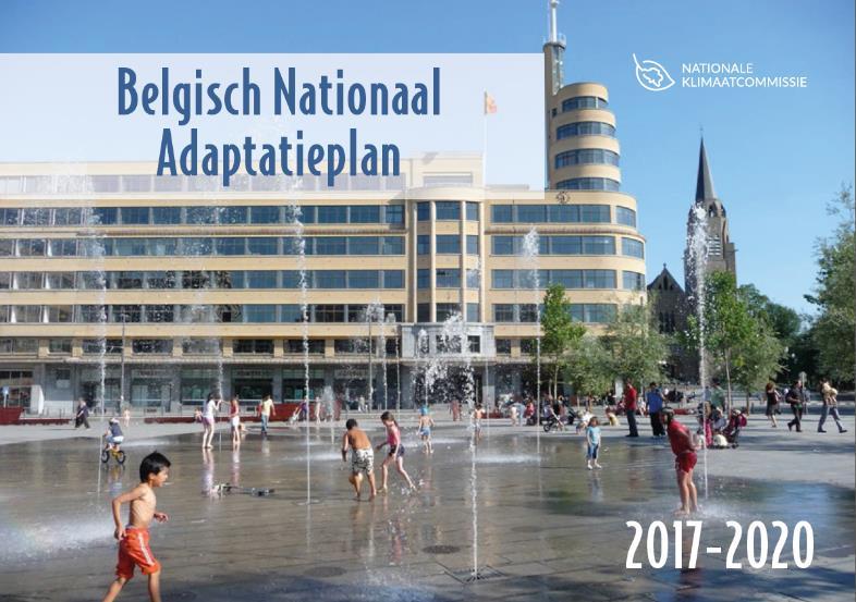 Belgisch Nationaal Adaptatieplan (NAP) 2017 2020 en gewestelijke adaptatieplannen Impactanalyse op verschillende sectoren (landbouw,