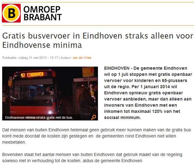3. Overgang naar de regeling gratis openbaar vervoer voor Eindhovense minima In 2009 was al eens een Quick scan uitgevoerd naar de mogelijkheden van gratis openbaar vervoer voor minima.
