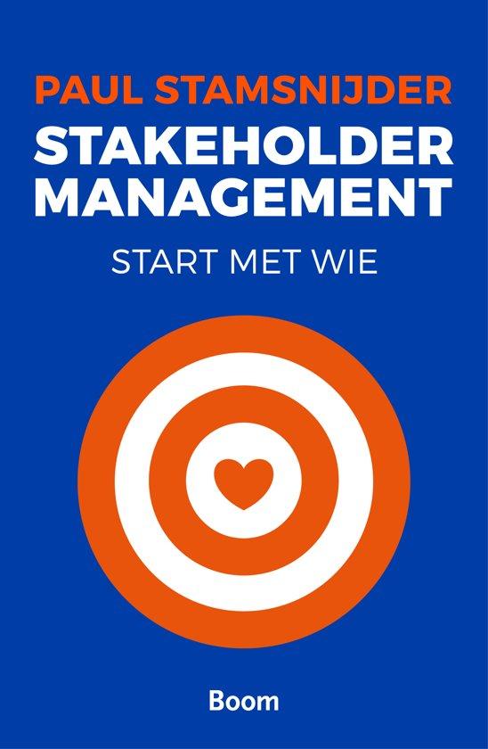 De essentie van het boek Stakeholdermanagement: start met wie Het stelselmatig bouwen aan alignment met personen, ondernemingen, organisaties en instellingen.