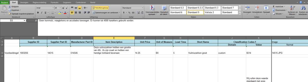 Stap 3: catalogus aanbieden (2/8) Na registratie en configuratie ontvangt u een e-mail van Isala met een: Excel Template met daarin