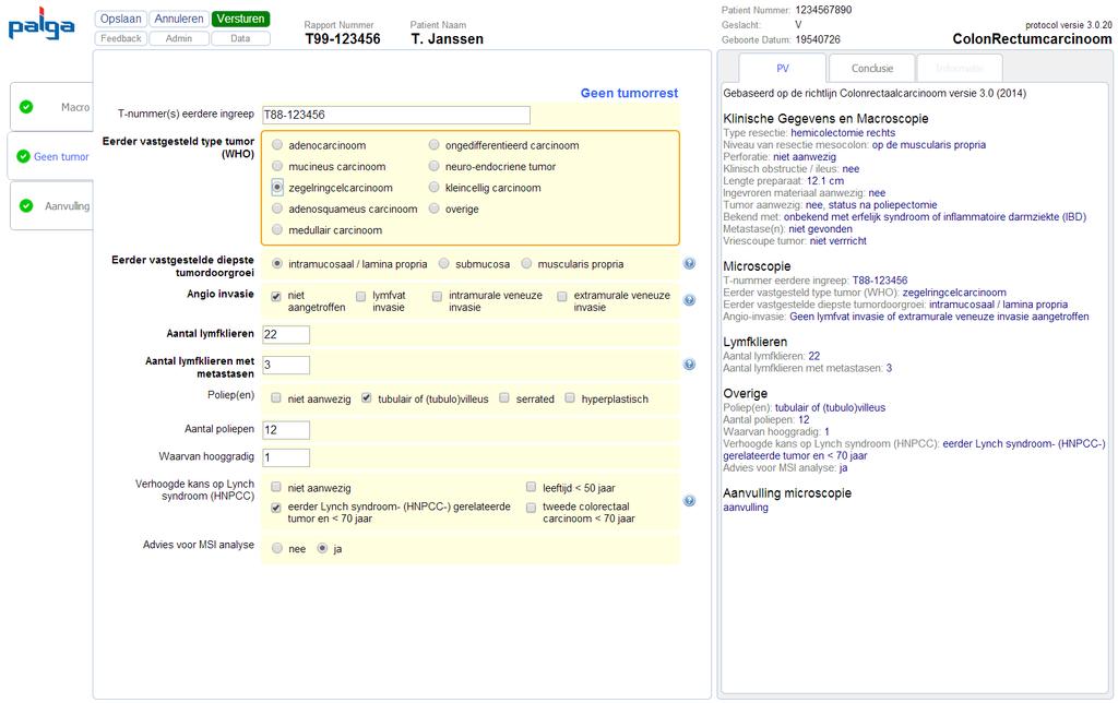 Handleiding Protocol Colonrectum Pagina 29 van 58 Scherm 6 Microscopie geen tumorrest Rubriek T-nummer(s) eerdere ingreep: (nv): De rubriek is niet verplicht om in te vullen.