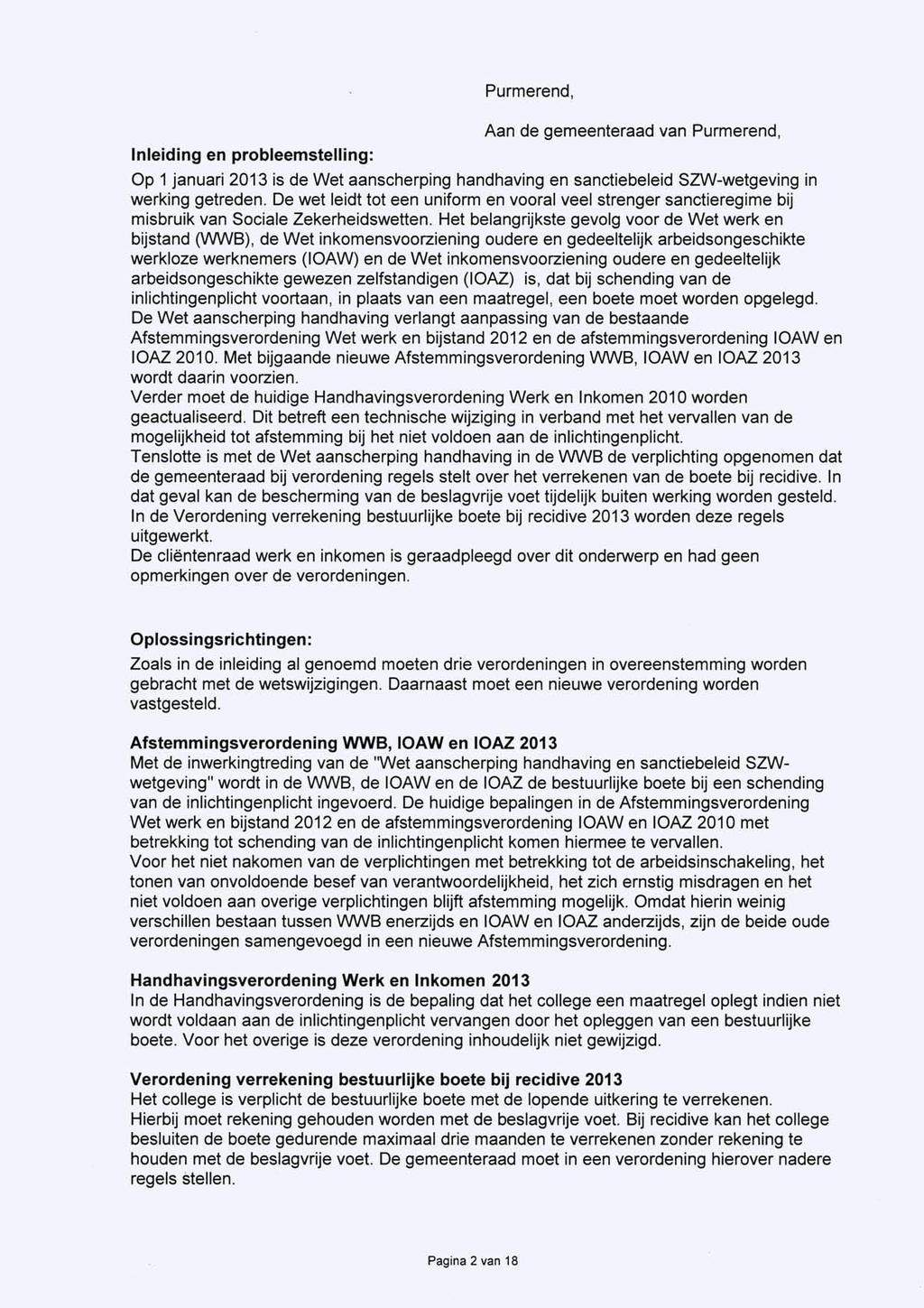 Inleiding en probleemstelling: Purmerend, Aan de gemeenteraad van Purmerend, Op 1 januari 2013 is de Wet aanscherping handhaving en sanctiebeleid SZW-wetgeving in werking getreden.