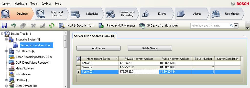 Bosch Video Management System Server Lookup configureren nl 119 9 Server Lookup configureren Hoofdvenster > Apparaten > Enterprise-systeem > Serverlijst / Adresboek Voor Server Lookup moet de