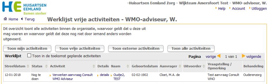 Nieuwe Aanvraag (2): De werklijst Nieuwe aanvragen hebben de tekst: Verwerken aanvraag Consult WMO Adviseur Door te klikken op
