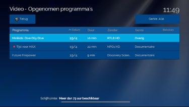 1.8.2 Programma afspelen. U kunt opgenomen programma s en programma s die op dat moment opgenomen worden, afspelen. 1. Druk op op uw afstandsbediening. 2. Schakel naar tv opnames met / en druk op. 3.