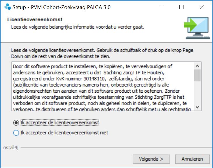 1 Installatie Dubbelklik op ZorgTTP-PVM_PALGA-CHZ_3_0_0_ windows.exe om de installatie te starten. Klik op Volgende.