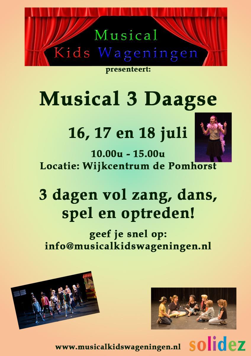 Musical3Daagse in zomervakantie In de zomervakantie, op 17, 18 en 19 juli houden wij, Musical Kids Wageningen ism Wijkcentrum de Pomhorst, een musical3daagse, voor alle kinderen tussen 6 en 14 jaar