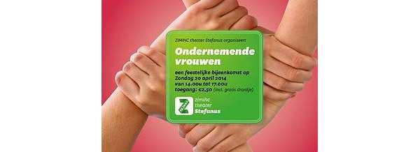 8 van 8 15-4-2014 13:18 Vrouwendag Zondag 20 april, 14.00-17.00 uur Een feestelijke bijeenkomst met als thema: Ondernemende Vrouwen.