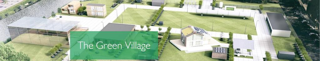 Omgevingsplan The Green Village The green Village Proeftuin voor duurzame innovaties op TU Campus Ruimte nodig in