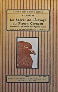 Links: In dit boekwerkje over de geheimen van de Carneau fokkerij, geschreven door R. Lienhart in 1928, werd specifiek ingegaan op de voortplanting van de gele Carneau kleur.