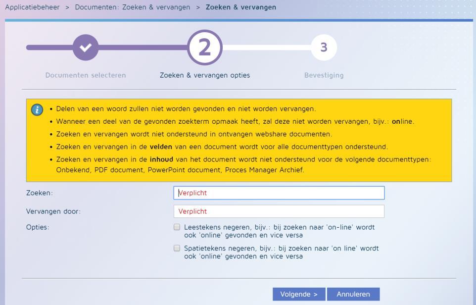 3.4 Zoeken en vervangen In elke organisatie komt het wel eens voor dat - bijvoorbeeld door wijzigingen in de organisatiestructuur, fusies, naamswijzigingen, enzovoorts bepaalde termen moeten worden