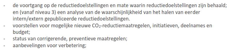 Reikwijdte Deze procedure heeft betrekking op het gehele bedrijfsproces in relatie tot de CO2 prestatieladder Werkwijze De directie