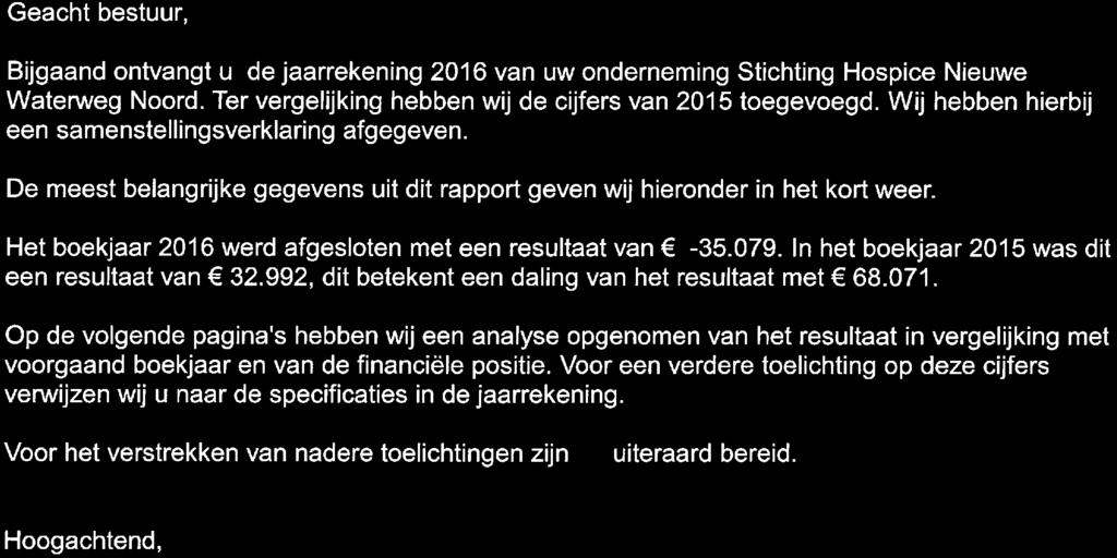 In het boekjaar 2015 was dit een resultaat van 32. 992, dit betekent een daling van het resultaat met 68. 071.