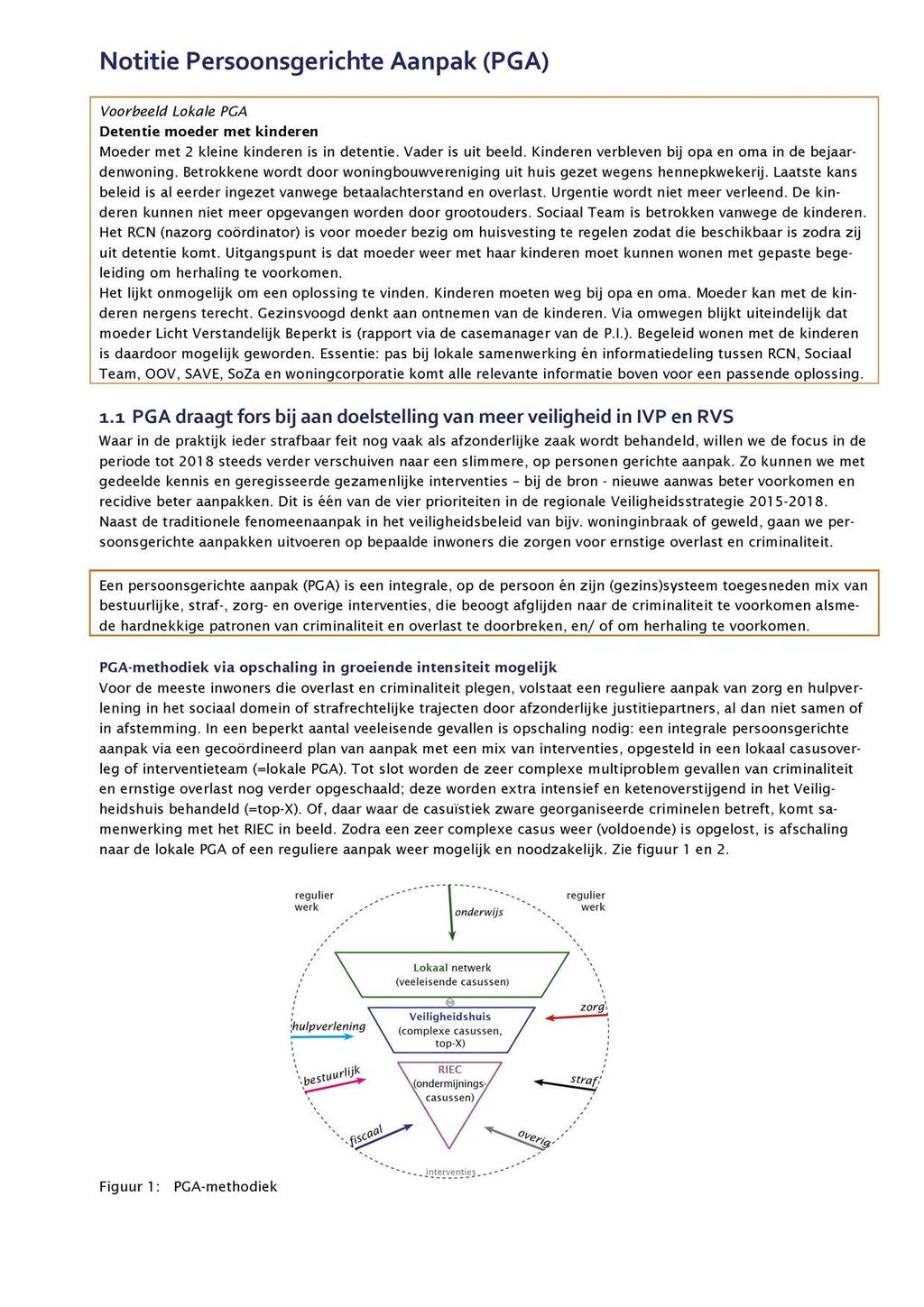 Notitie Persoonsgerichte Aanpak (PGA) Voorbeeld Lokale PGA Detentie moeder met kinderen Moeder met 2 kleine kinderen is in detentie. Vader is uit beeld.