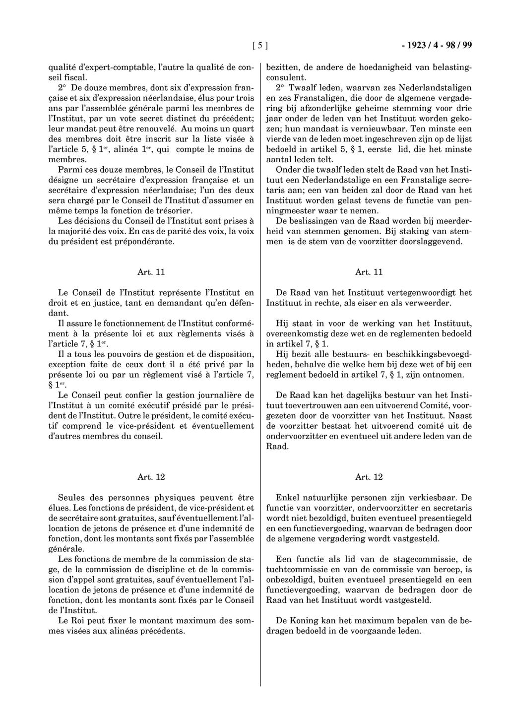 [ 5 ] - 1923/4-98/99 qualité d'expert-comptable, l'autre la qualité de conseil fiscal.