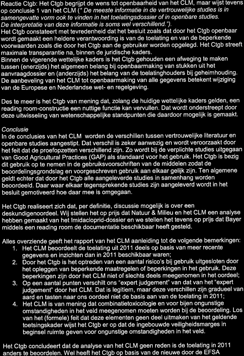 Reactie Ctgb: Het Ctgb begrijpt de wens tot openbaarheid van het CLM, maar wijst tevens op conclusie 1 van het CLM (" De meeste informatie in de veftrouweliike sfudies rs rn samengevatte vorm ook te