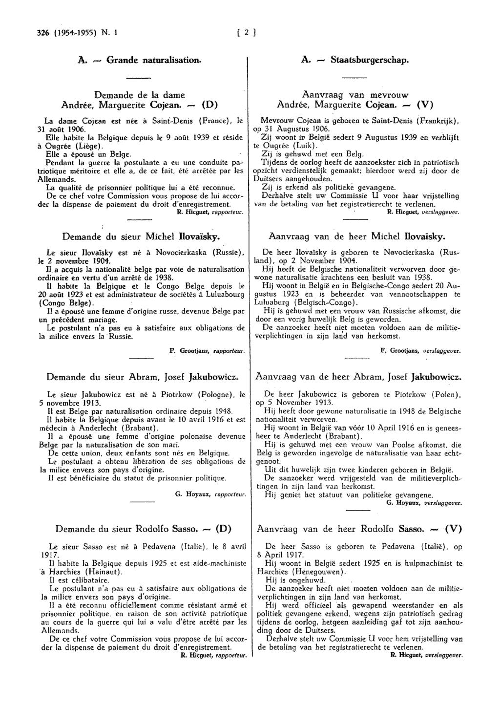 326 (l954~195s) N. 1 [ 2 ] A. -- Grande naturalisation. A. -- Staatsburgerschap. Demande de la dame Andrée, Marguerite Cojean, - (D) La dame Coiean est née à Saint-Dents (France), le 31 août 1906.