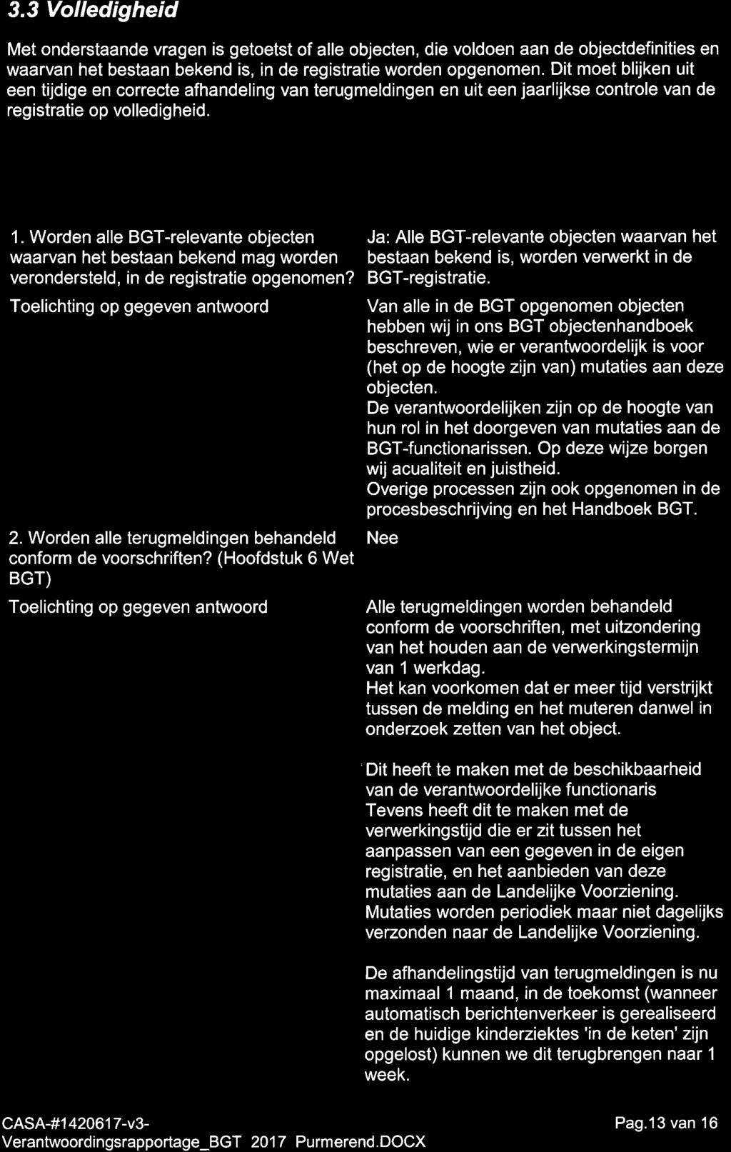 3.3 Volledigheid Met onderstaande vragen is getoetst of alle objecten, die voldoen aan de objectdefinities en waarvan het bestaan bekend is, in de registratie worden opgenomen.