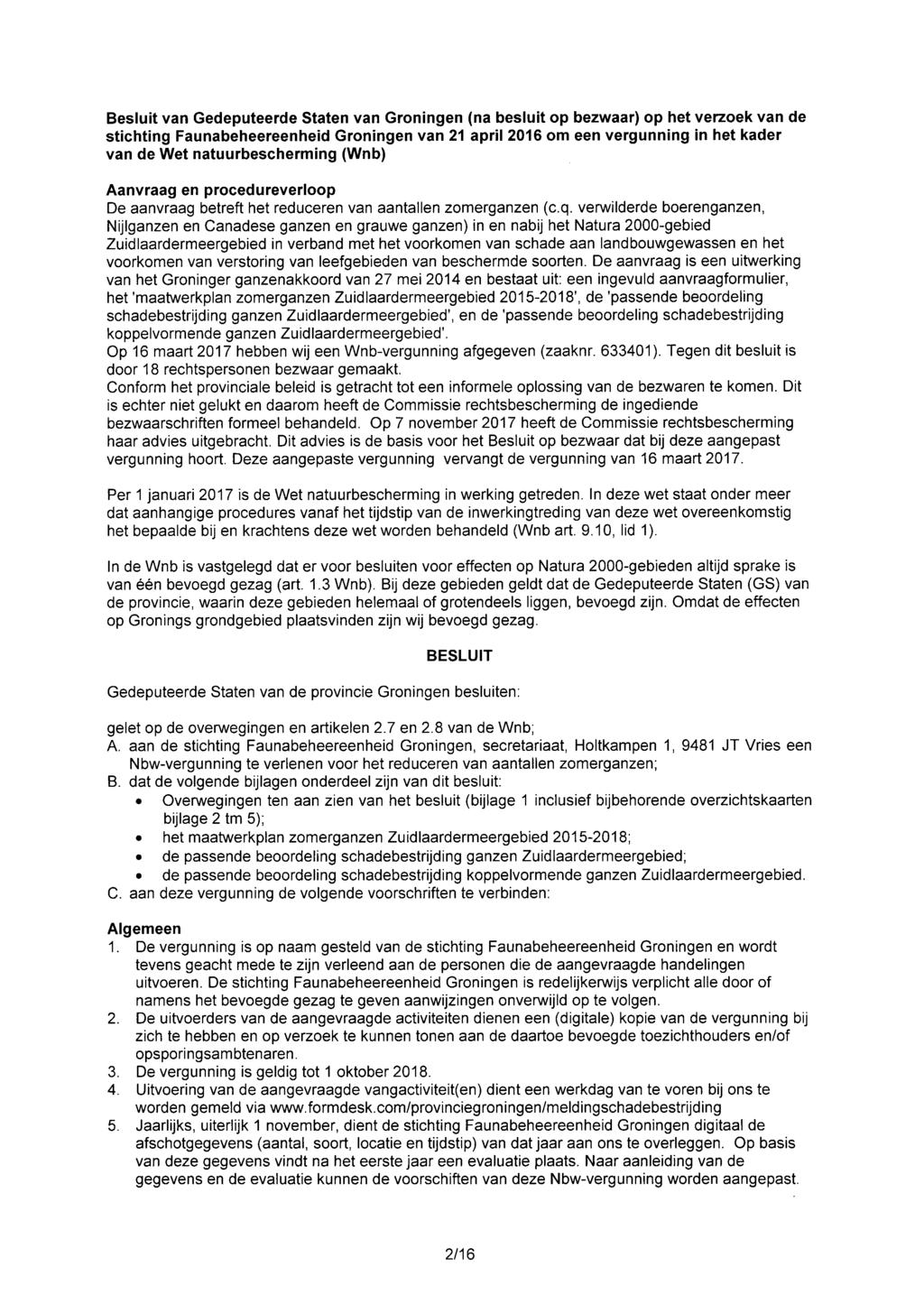 Besluit van Gedeputeerde Staten van Groningen (na besiuit op bezwaar) op het verzoek van de stichting Faunabeheereenheid Groningen van 21 aprii 2016 om een vergunning in het kader van de Wet
