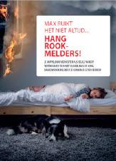 MAX RUIKT HET NIET ALTIJD Heb jij al rookmelders hangen? Je leest het helaas nog té vaak in de krant: er sterven nog steeds (té) veel mensen in een woningbrand. En dat kan voorkomen worden!